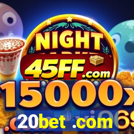20bet .com